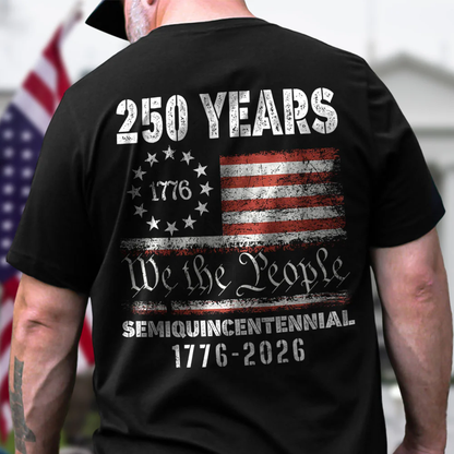 Celebrate Our America 250th Anniversary United States Semiquincentennial Back Side Shirt