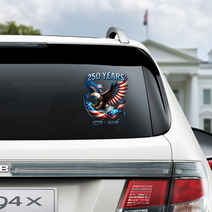 250 Years Of Freedom, American Flag Eagle 1776-2026 Car Window Decal Sticker