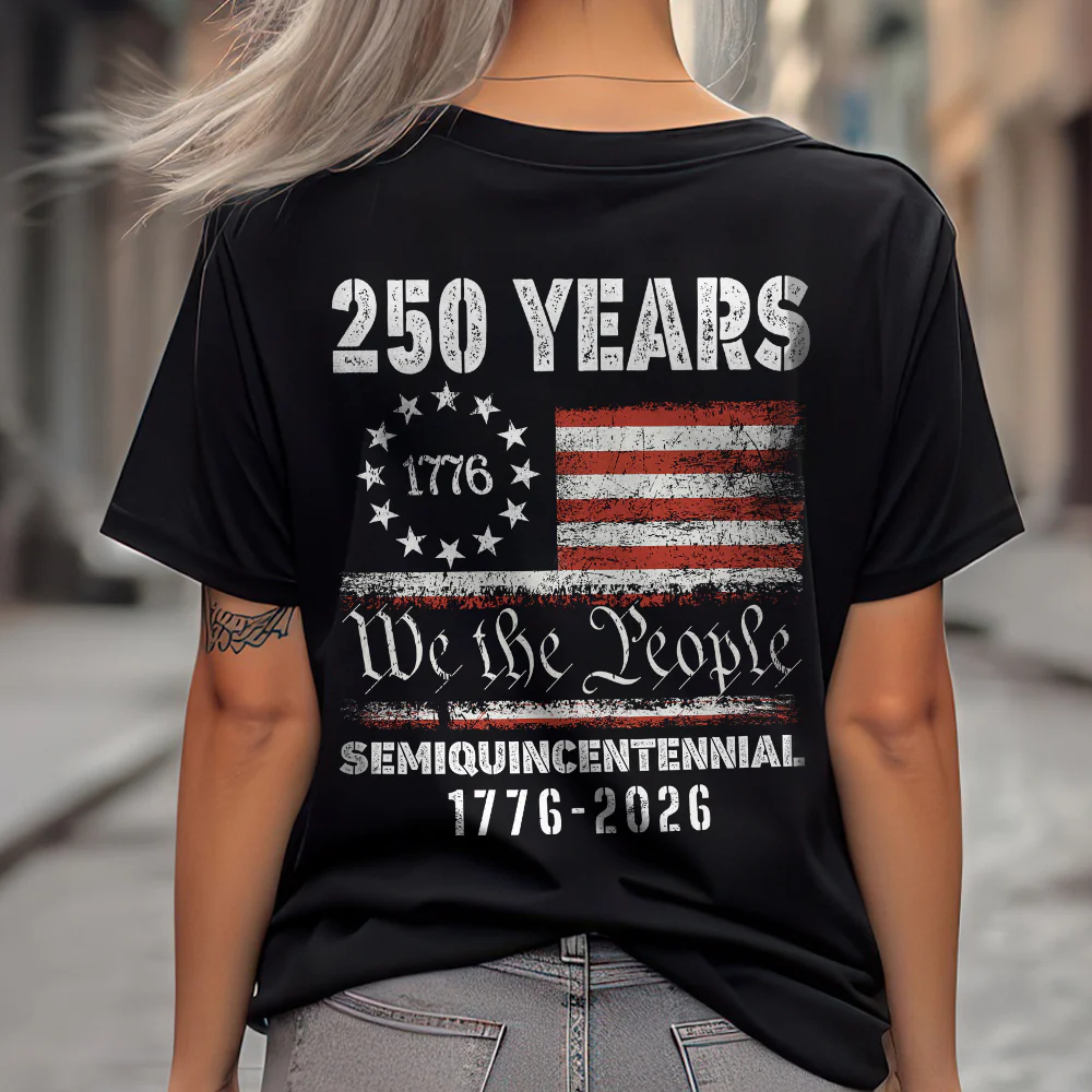Celebrate Our America 250th Anniversary United States Semiquincentennial Back Side Shirt