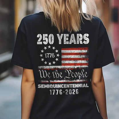 Celebrate Our America 250th Anniversary United States Semiquincentennial Back Side Shirt