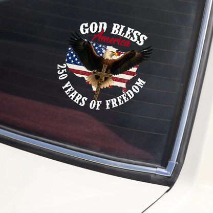 God Bless America Eagle 250 Years Of Freedom Patriotic Car Window Decal Sticker