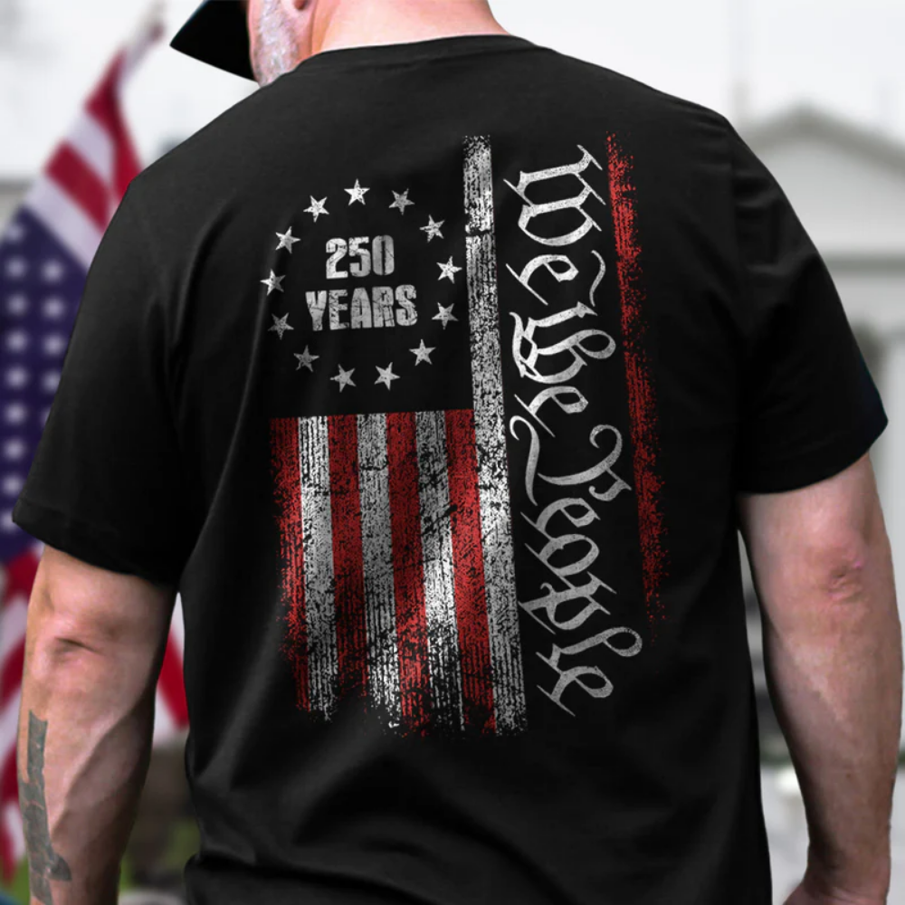 250 Years America Independence We The People US Back Side Shirt