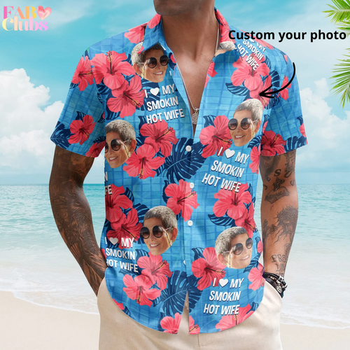 I Love My Smokin Hot Wife Summer Vacation For Husband - Personalized Hawaiian Shirt