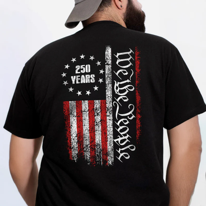 250 Years America Independence We The People US Back Side Shirt