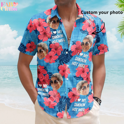 I Love My Smokin Hot Wife Summer Vacation For Husband - Personalized Hawaiian Shirt