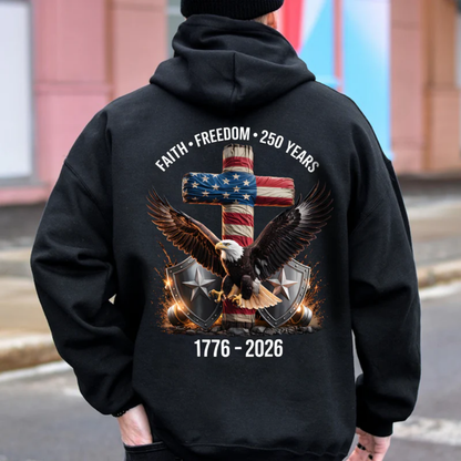 250 Years of Freedom 1776 - 2026 Eagle Patriotic Backside Shirt, Faith-Freedom-250 Years Shirt