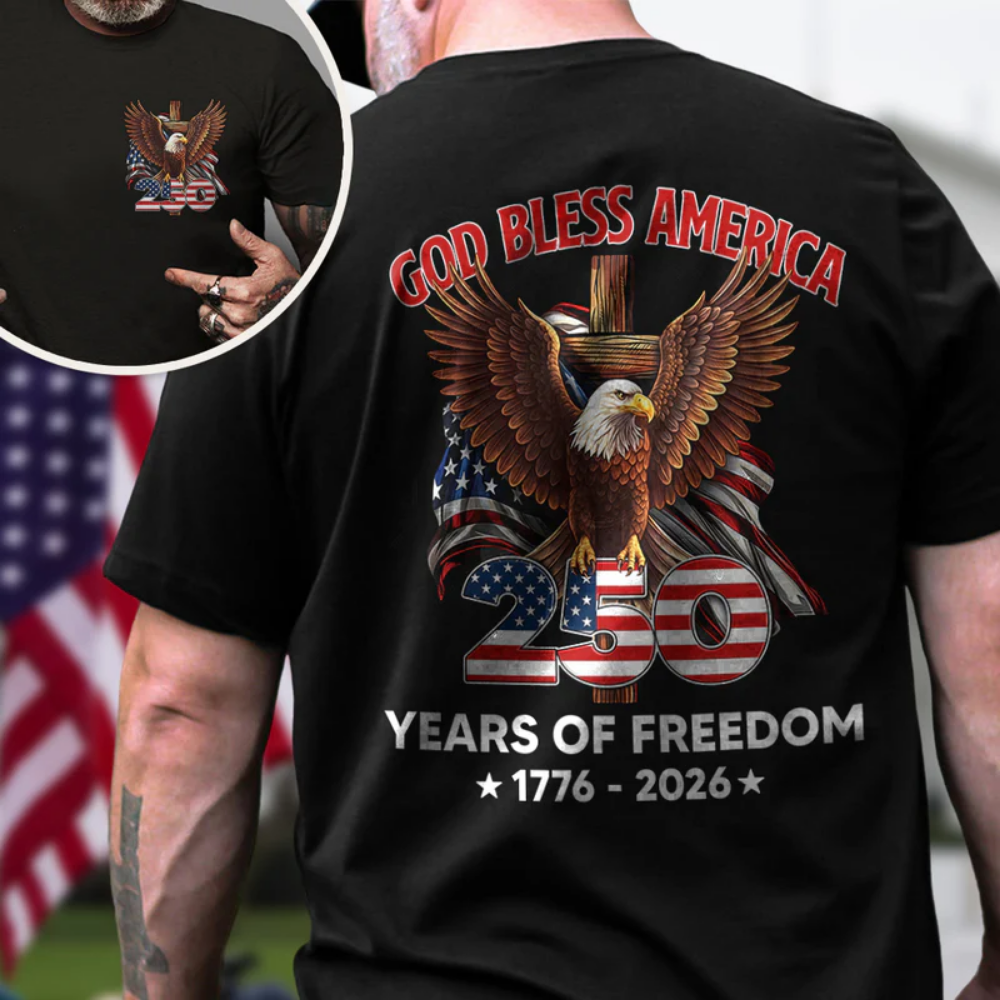 God Bless America 250 Years Of Freedom 1776 - 2026 Back & Front Shirt