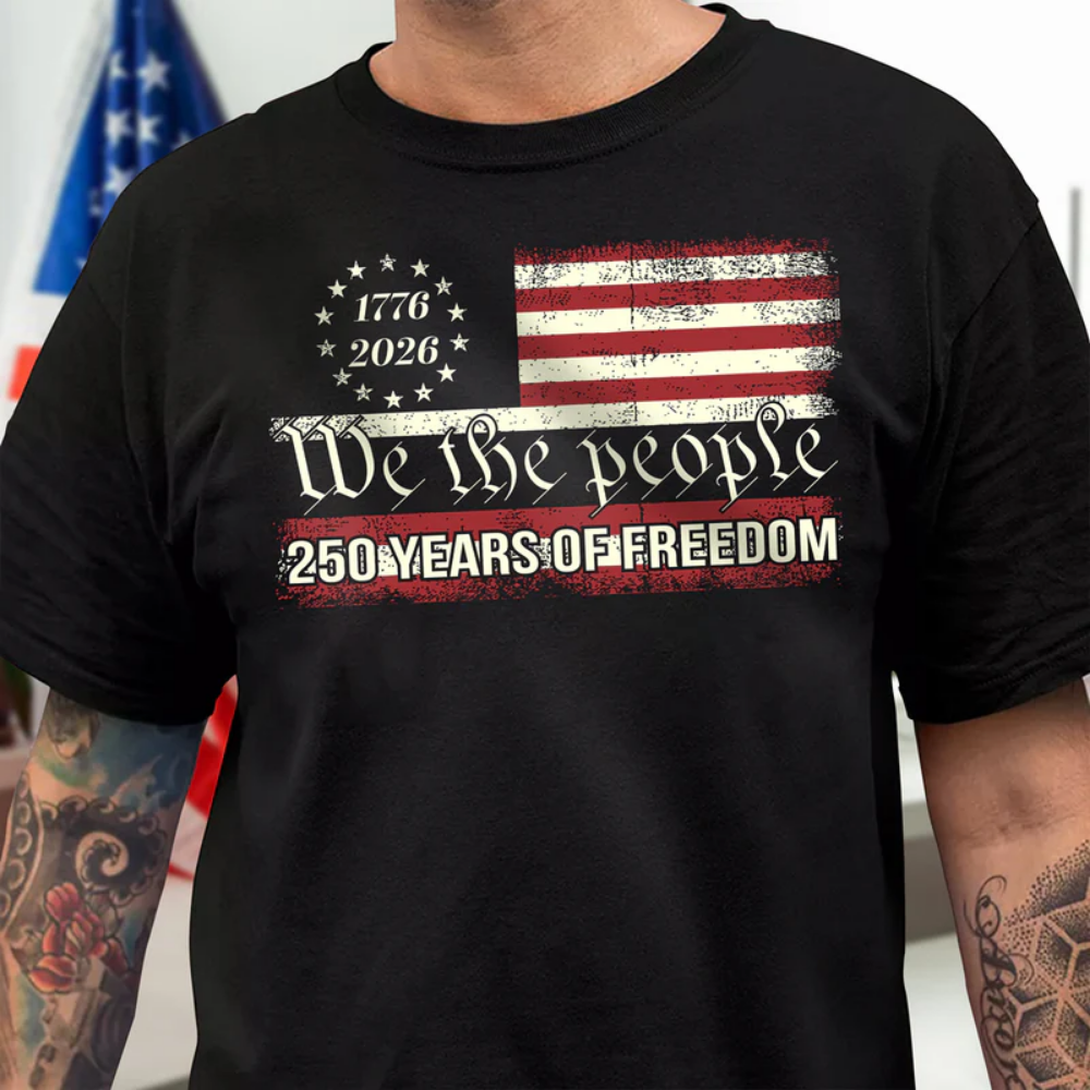 We The People 250 Years Of Freedom, 4th of July Shirt