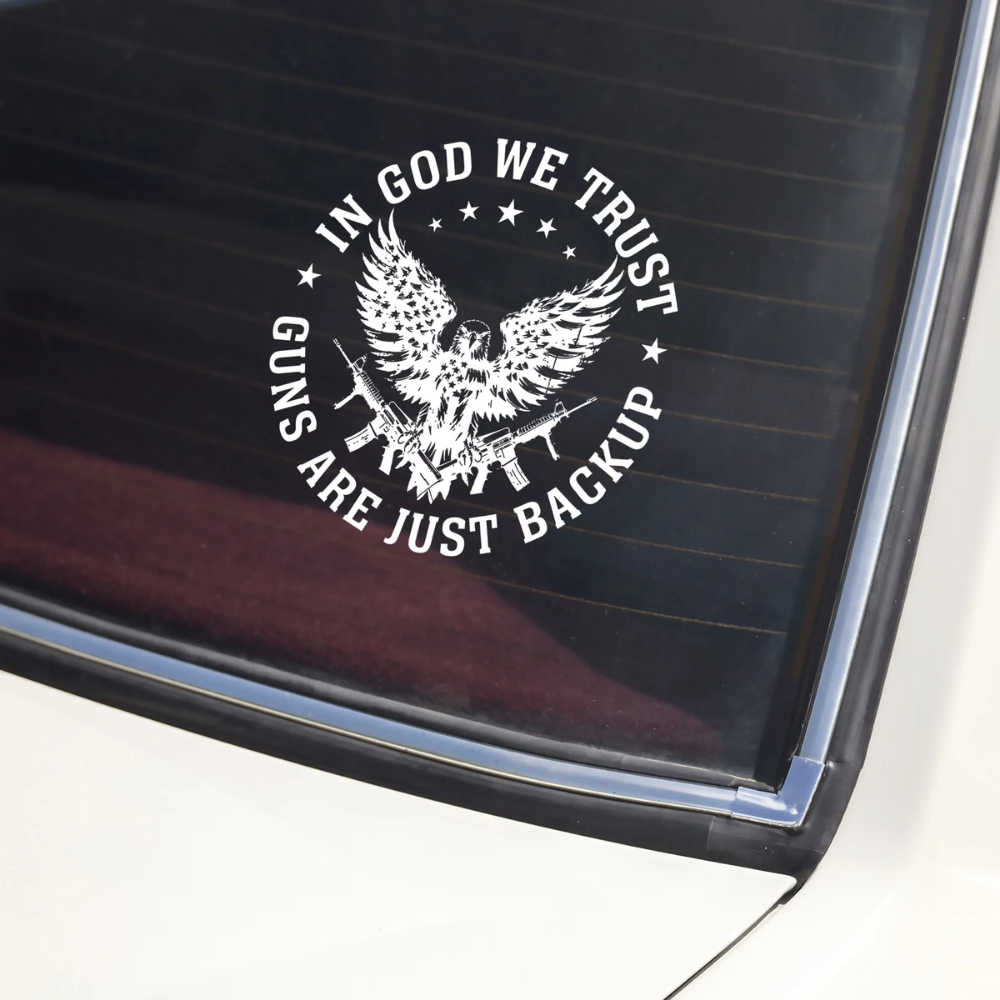 In God We Trust Eagle - Guns Are Just Backup Car Window Decal Sticker