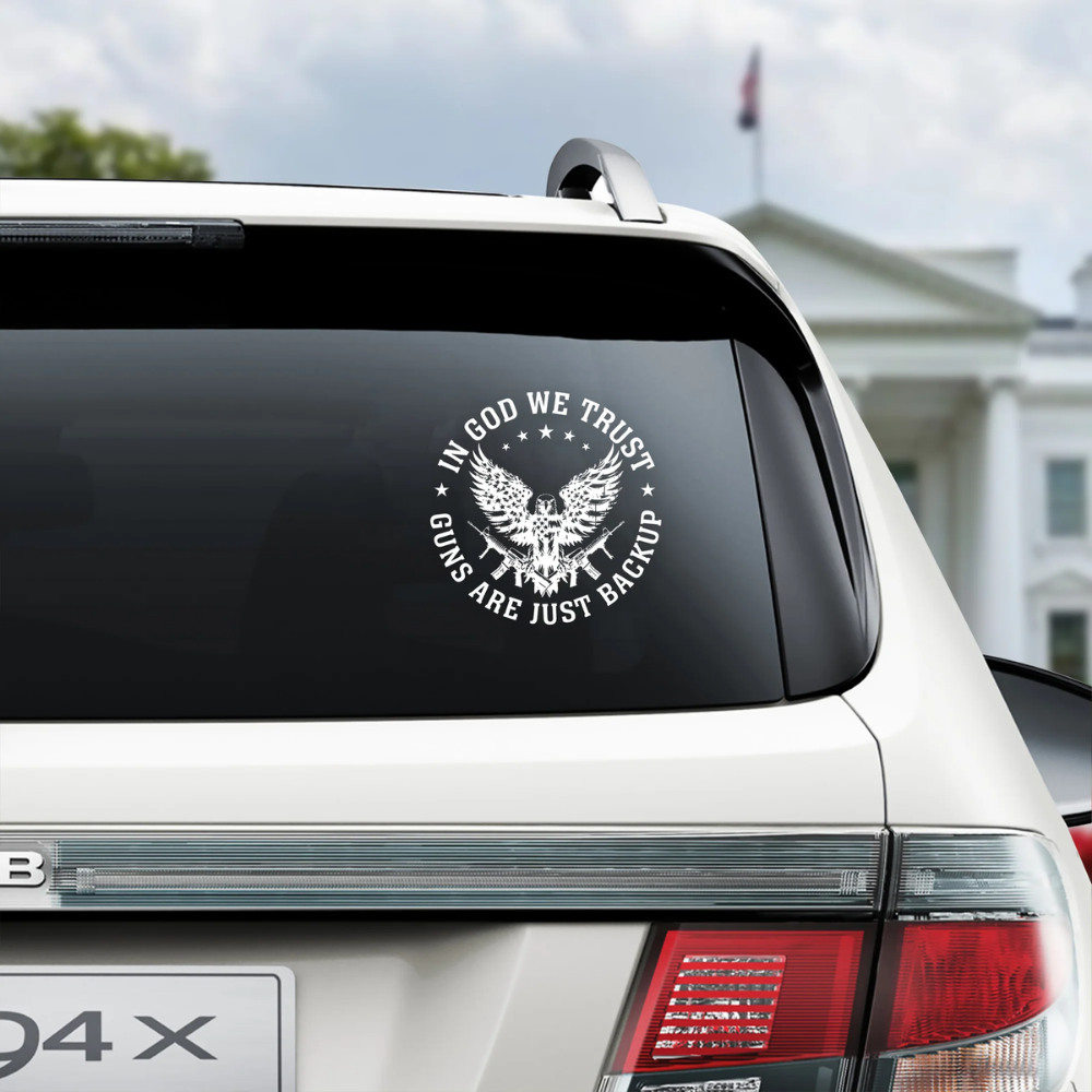 In God We Trust Eagle - Guns Are Just Backup Car Window Decal Sticker