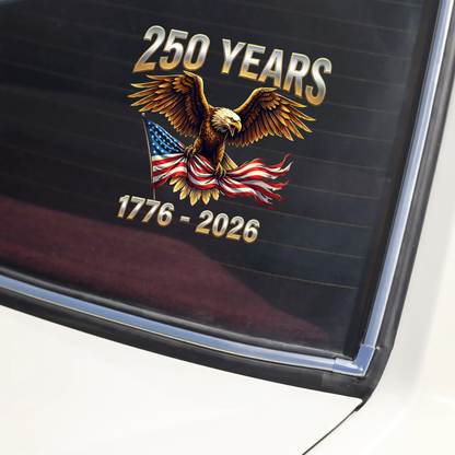 250 Years 1776 - 2026 Patriotic Eagle Car Window Decal Sticker