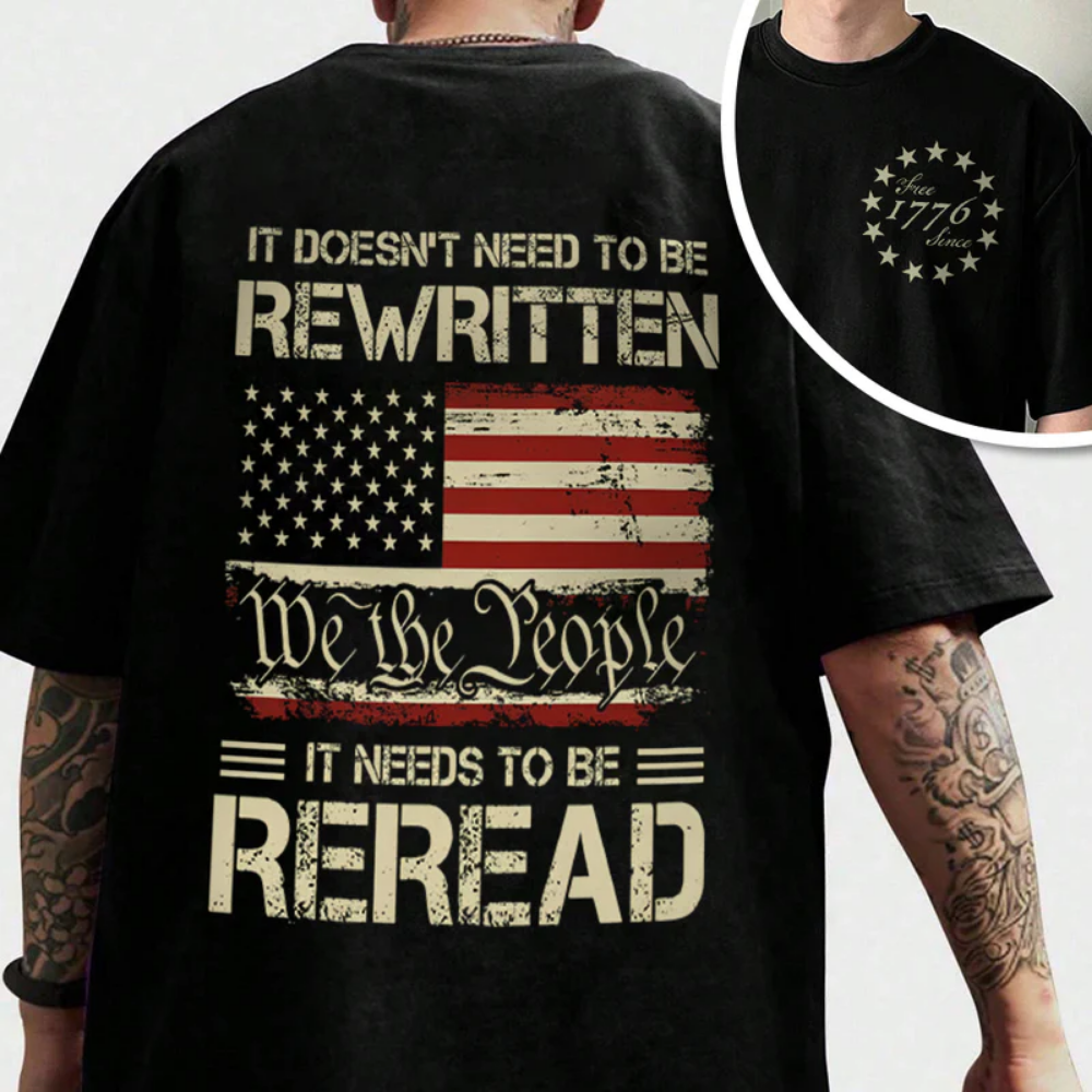 It Doesn't To Be Rewritten It Needs To Be Reread American History 1776 Vintage Back & Front Shirt, America 4th Of July Shirt