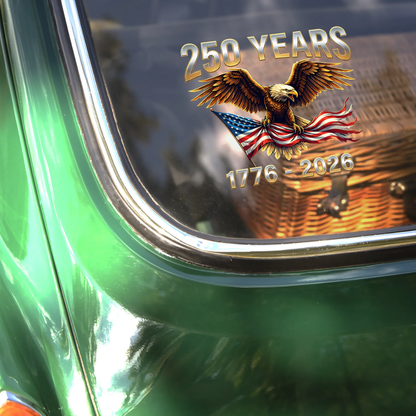 250 Years 1776 - 2026 Patriotic Eagle Car Window Decal Sticker