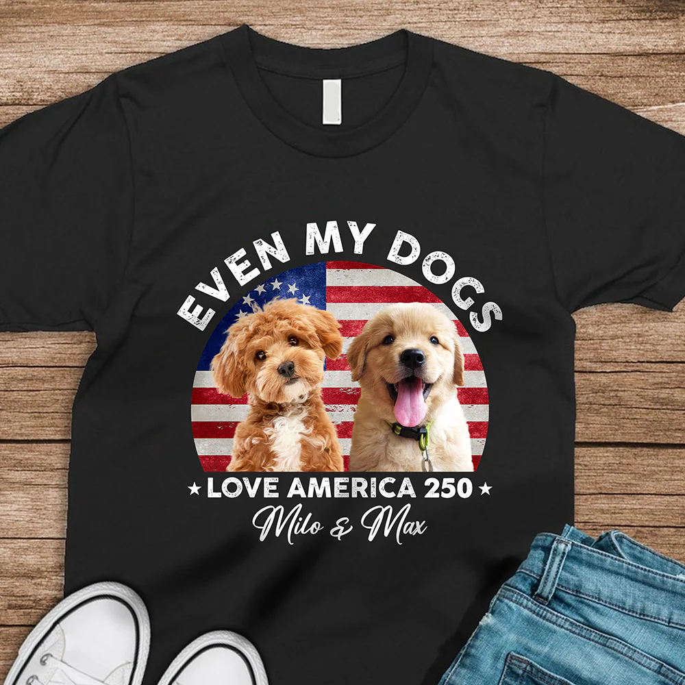 Custom Photo Even My Dogs Love America 250 Shirt