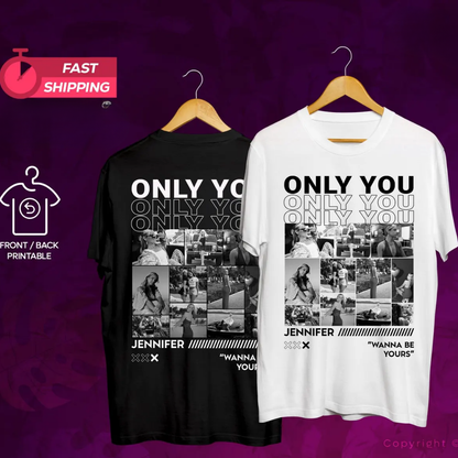 Custom Only You Shirt, Girlfriend Shirt, Shirt For Boyfriend