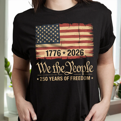 America 250th Birthday US Flag 250 Years, We The People  Shirt