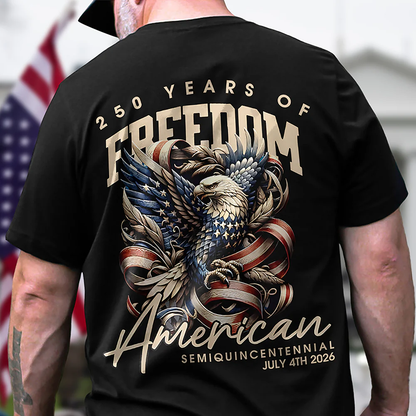 250 Years Of Freedome America Back Shirt, 1776-2026 4th Of July Shirt
