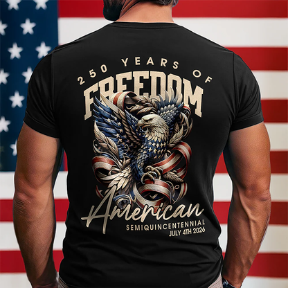 250 Years Of Freedome America Back Shirt, 1776-2026 4th Of July Shirt