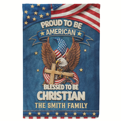 Proud To Be American Blessed To Be Christian - Personalized Flag